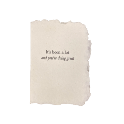 Handmade Paper Card - It's Been a Lot