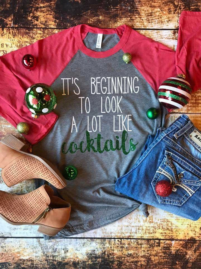 Its Beginning to look a lot like Cocktails Raglan Three Quarter Length sleeve Tee