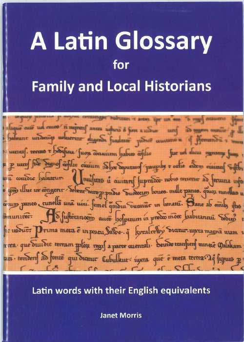 A Latin Glossary for Family and Local Historians by Janet Morris
