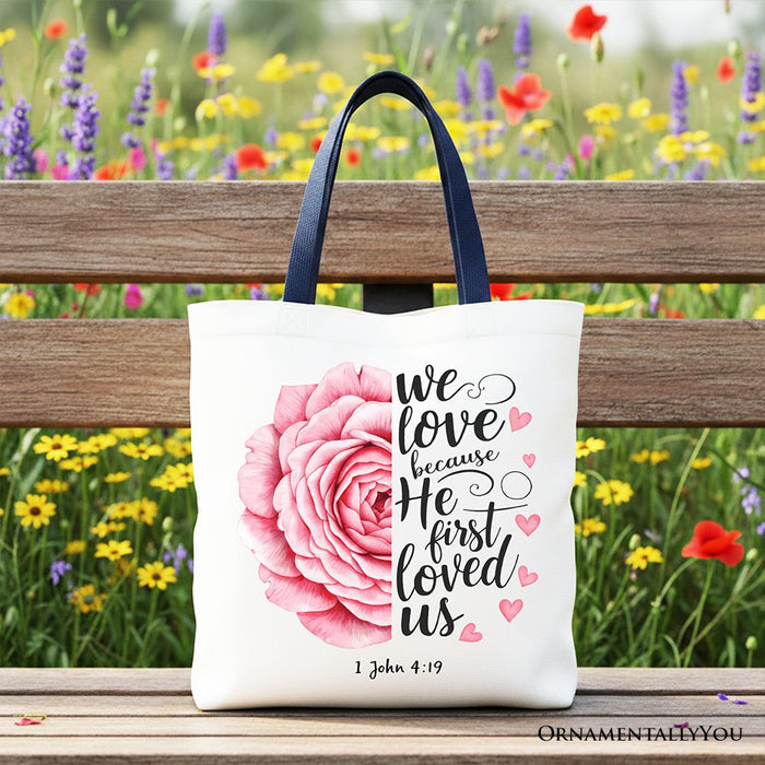 Christian Bible Verse Floral Rose Tote Bag, We Love Because He First Loved Us 1 John 4:19 Gift Shopper Tote Bag OrnamentallyYou Navy Handle