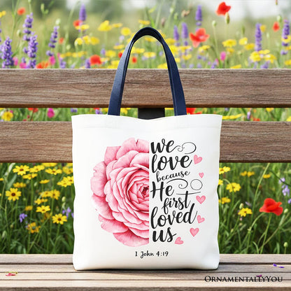 Christian Bible Verse Floral Rose Tote Bag, We Love Because He First Loved Us 1 John 4:19 Gift Shopper Tote Bag OrnamentallyYou Navy Handle
