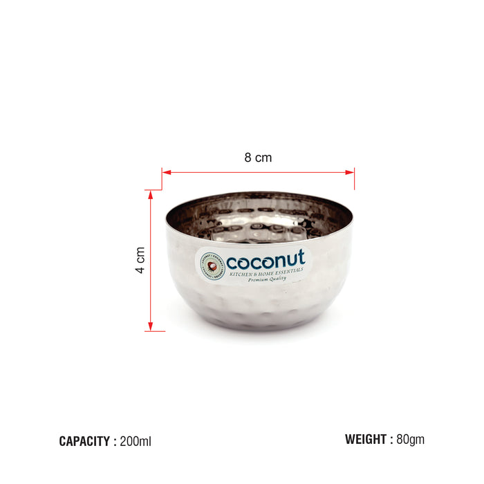 Coconut Stainless Steel - Set of 6, Capacity 200ml, Serving Bowls for Soup, Salad, Dessert, Dal, Heavy Gauge, Hammered Bowl / Vati / Katori  Model- C10 Hammered