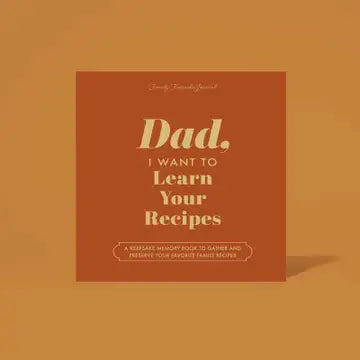 Dad, I Want To Learn Your Recipes