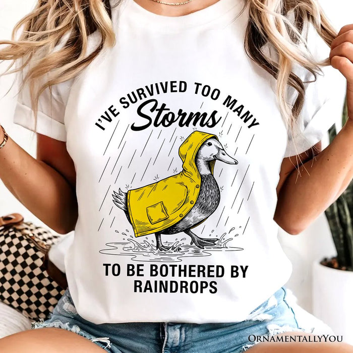 Goose Motivational T-Shirt, Survived Too Many Storms Funny Quote Tee T-Shirts OrnamentallyYou