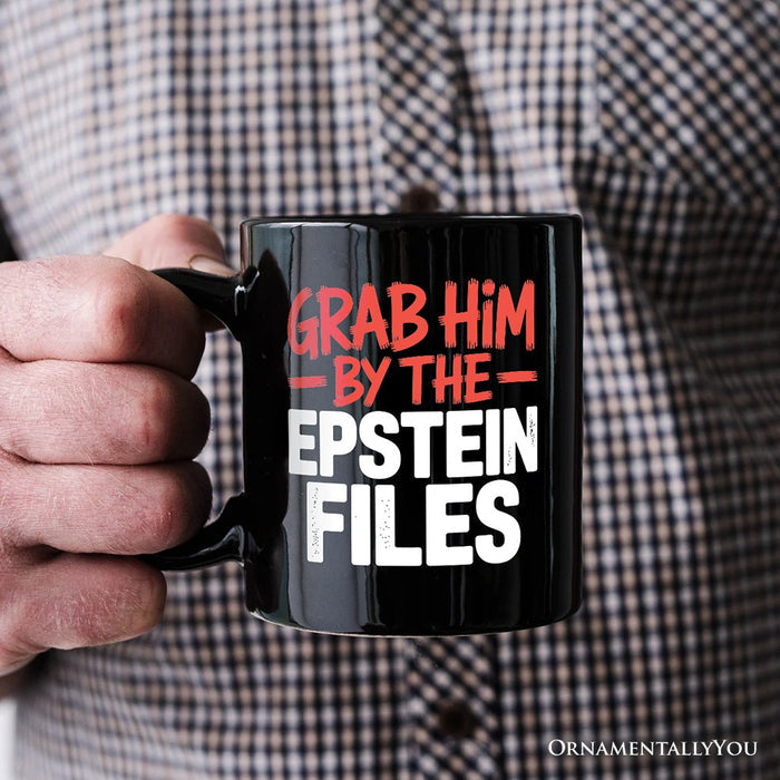 Grab Him By The Epstein Files Protest Personalized Mug OrnamentallyYou