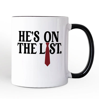 He’s On The List Personalized Mug OrnamentallyYou Black Handle Non-Custom