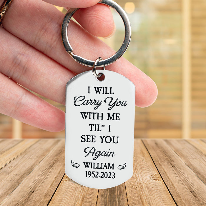 I Will Carry You With Me -Personalized Engraved Stainless Steel Keychain