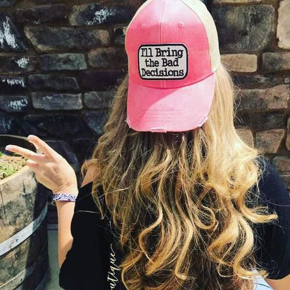 I'll Bring the Bad Decisions Pink Cap