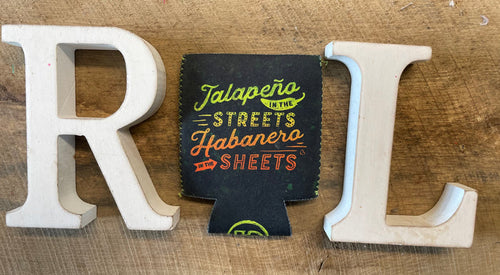 Jalapeño in the Streets Habanero in the Sheets Can cooler