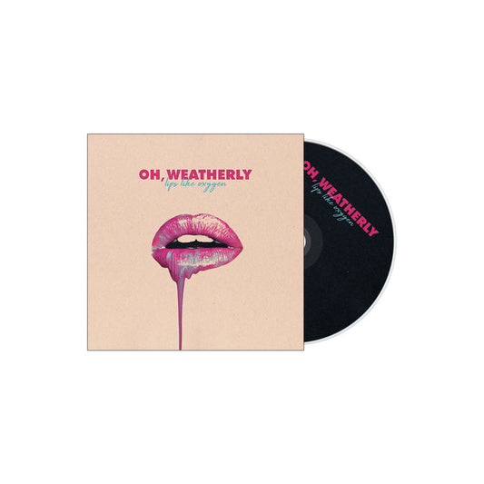 A CD case and disc for Oh, Weatherly's album "Lips Like Oxygen," featuring glossy pink lips with dripping paint on a beige background, plus the album title and band name in bold lettering.