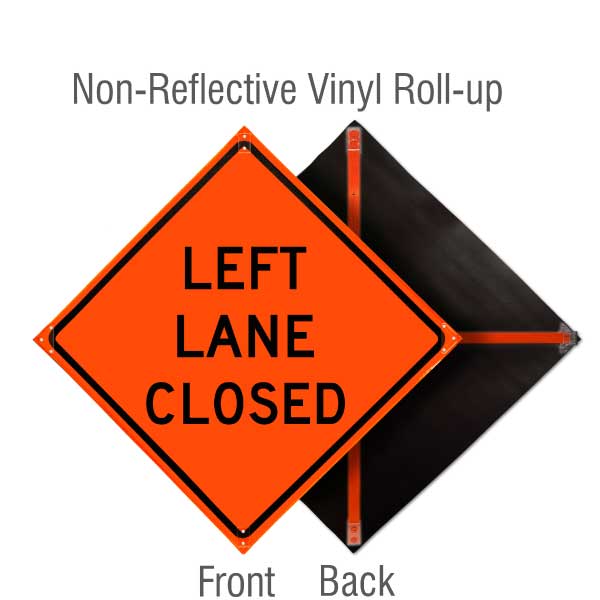 Non–Reflective Roll-Up Vinyl / Left Lane Closed