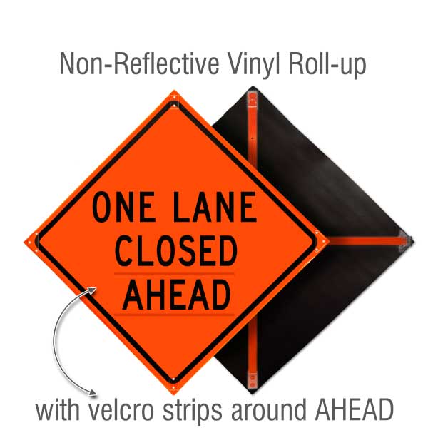 Non–Reflective Roll-Up Vinyl / One Lane Closed Ahead